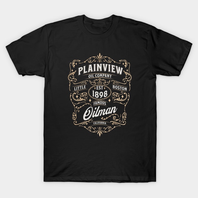 Plainview Oil Company - Est. 1898 - Little Boston, California T-Shirt by BodinStreet